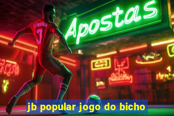 jb popular jogo do bicho